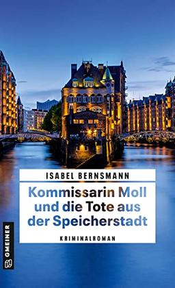 Kommissarin Moll und die Tote aus der Speicherstadt: Kriminalroman