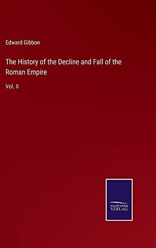 The History of the Decline and Fall of the Roman Empire: Vol. II