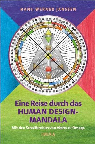 Eine Reise durch das Human Design Mandala: Mit den Schaltkreisen von Alpha zu Omega