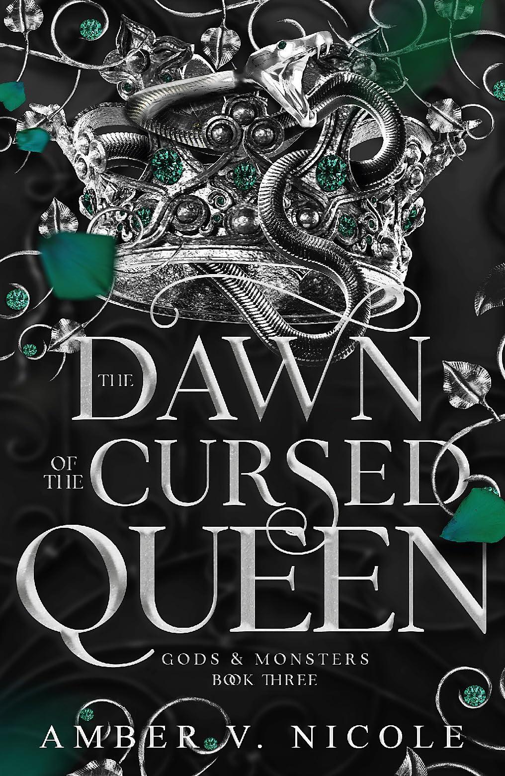 The Dawn of the Cursed Queen: The latest sizzling, dark romantasy book in the Gods & Monsters series! (Gods and Monsters)