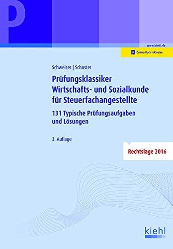 Prüfungsklassiker Wirtschafts- und Sozialkunde für Steuerfachangestellte: 131 typische Prüfungsaufgaben und Lösungen