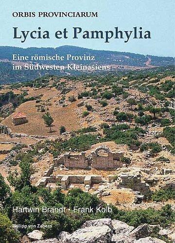 Lycia et Pamphylia: Eine römische Provinz im Südwesten Kleinasiens