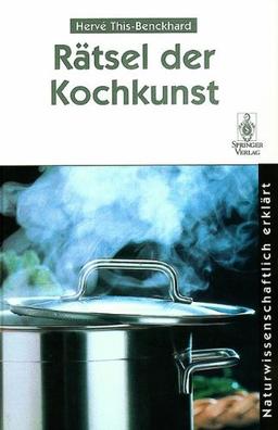 Rätsel der Kochkunst: Naturwissenschaftlich erklärt (German Edition)