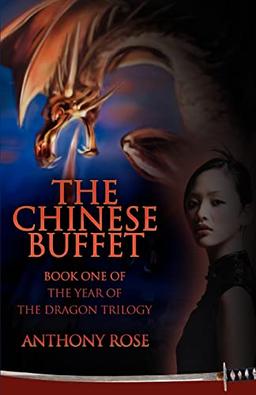 The Chinese Buffet: Book One of the Year of the Dragon Trilogy