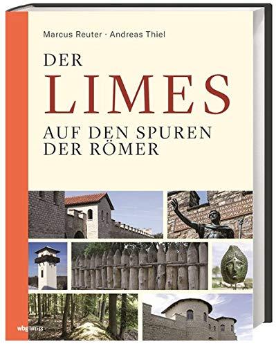 Der Limes: Auf den Spuren der Römer