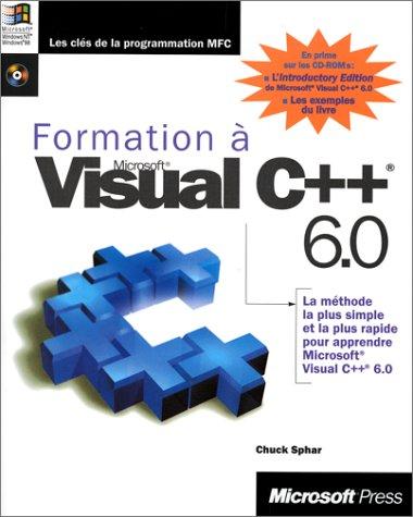 FORMATION A MICROSOFT VISUAL C++ 6.0. Avec CD-Roms