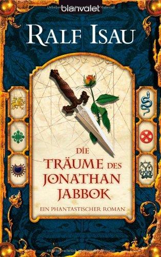 Die Träume des Jonathan Jabbok: Ein phantastischer Roman