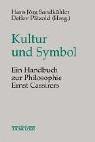 Kultur und Symbol. Ein Handbuch zur Philosophie Ernst Cassirers