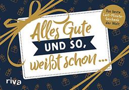 Alles Gute und so, weißt schon ...: Das beste Last-Minute-Geschenk der Welt