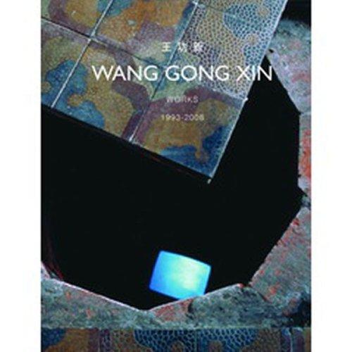 Wang Gongxin: Works 1993-2008