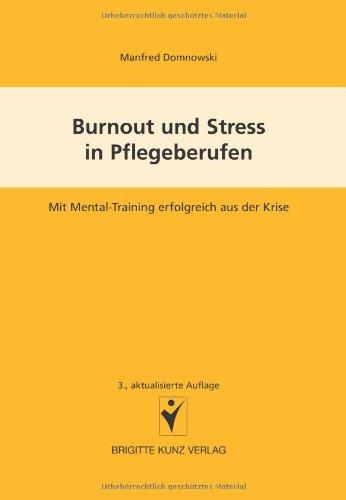 Burnout und Stress in Pflegeberufen. Mit Mental-Training erfolgreich aus der Krise