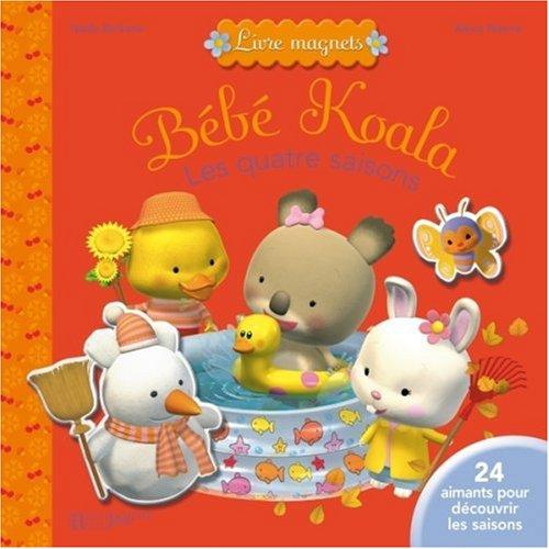 Bébé Koala. Les quatre saisons : livre-aimants