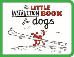 The Little Instruction Book for Dogs