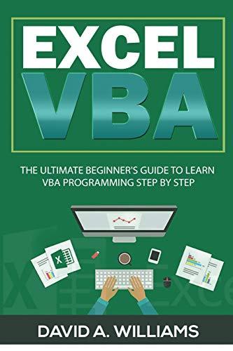 Excel VBA: The Ultimate Beginner's Guide to Learn VBA Programming Step by Step