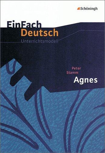 EinFach Deutsch Unterrichtsmodelle: Peter Stamm: Agnes: Gymnasiale Oberstufe