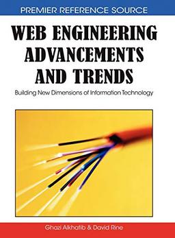 Web Engineering Advancements and Trends: Building New Dimensions of Information Technology (Advances in Information Technology and Web Engineering (AITWE))