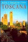 Toscana: Arte Y Architectura