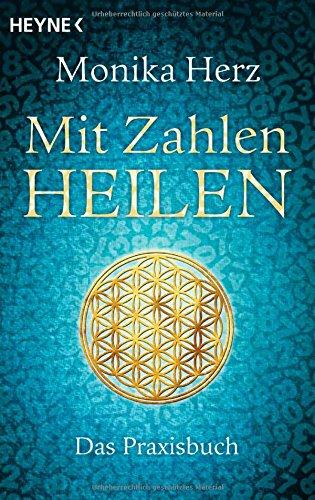 Mit Zahlen heilen: Das Praxisbuch