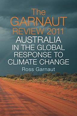 The Garnaut Review 2011: Australia in the Global Response to Climate Change