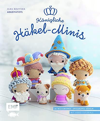 Königliche Häkel-Minis: 36 bezaubernde Amigurumis häkeln: König und Königin, Zauberer, Hofnarr, Einhorn, Drache und viele mehr!