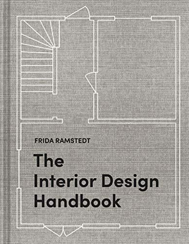 The Interior Design Handbook: Furnish, Decorate, and Style Your Space