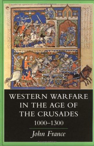 Western Warfare in the Age of the Crusades, 1000 1300