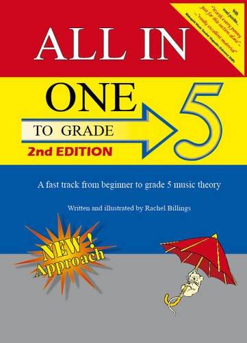 OLD/2012 edition All-In-One to Grade 5: A Fast-Track from Beginner to Grade 5 Music Theory