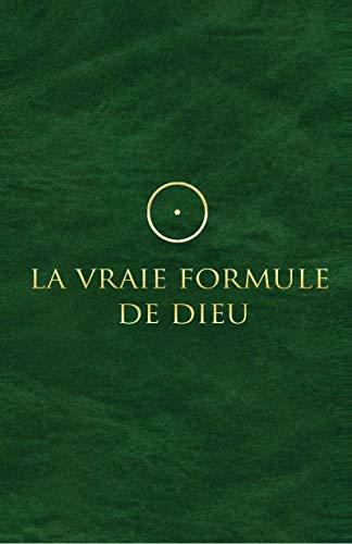 La vraie formule de Dieu : pour les anges des villes et autres esprits libres !