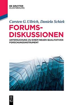 Forumsdiskussionen: Untersuchung zu einem neuen qualitativen Forschungsinstrument (De Gruyter Studium)