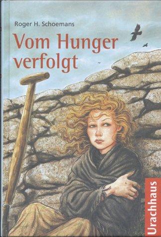 Vom Hunger verfolgt. ( Ab 12 J.)