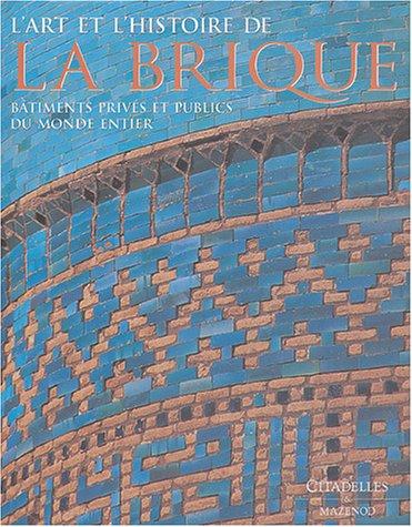 L'art et l'histoire de la brique : bâtiments privés et publics du monde entier