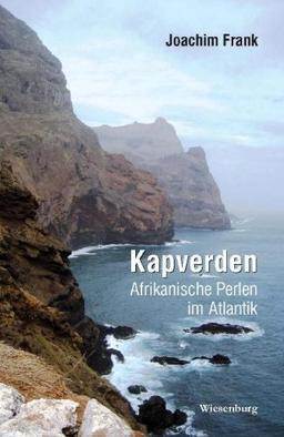 Kapverden - Afrikanische Perlen im Atlantik: Reiseerzählung