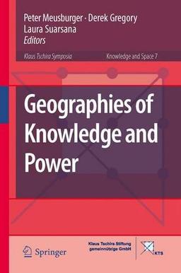 Geographies of Knowledge and Power (Knowledge and Space)