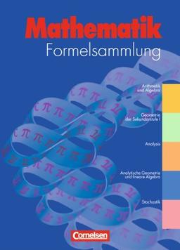 Formelsammlungen Sekundarstufe I und II - Allgemeine Ausgabe: Mathematik: Formelsammlung Gymnasium und höhere berufliche Schulen: Gymnasium und höhere ... Geometrie und lineare Algebra, Stochastik