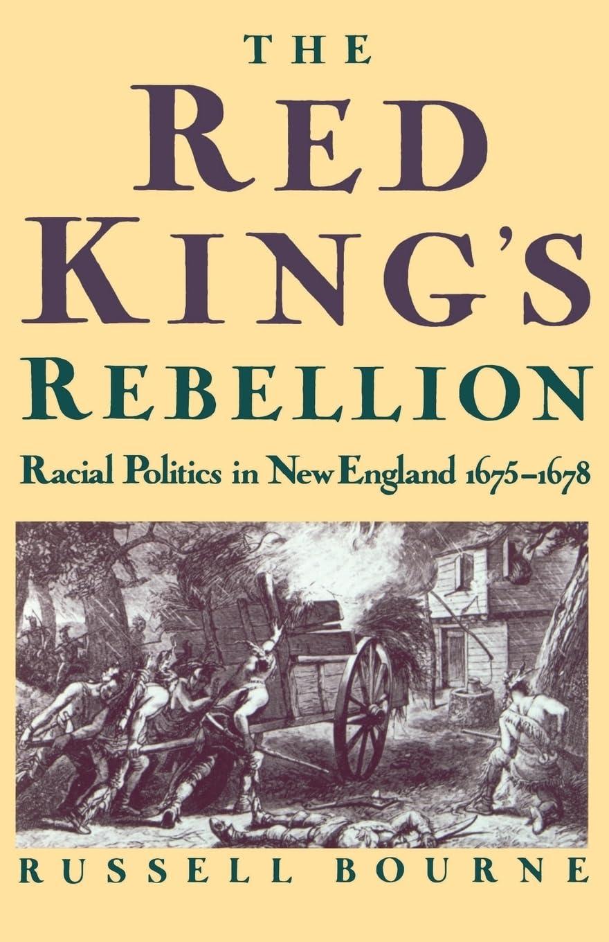 The Red King's Rebellion: Racial Politics in New England 1675-1678