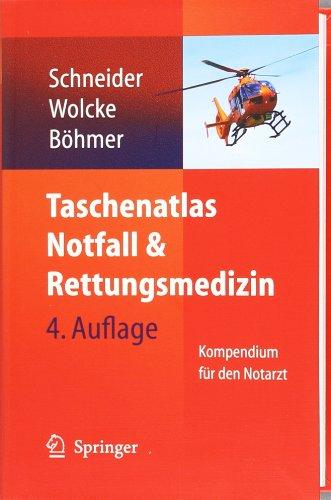 Taschenatlas Notfall & Rettungsmedizin: Kompendium für den Notarzt