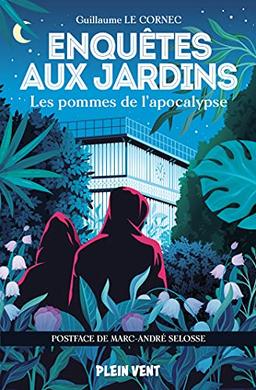 Enquêtes aux jardins. Les pommes de l'apocalypse