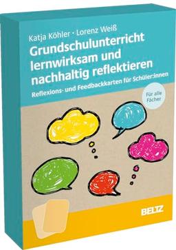 Kartenset Grundschulunterricht lernwirksam und nachhaltig reflektieren: Reflexions- und Feedbackkarten für Schüler:innen