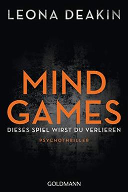 Mind Games: Dieses Spiel wirst du verlieren - Psychothriller