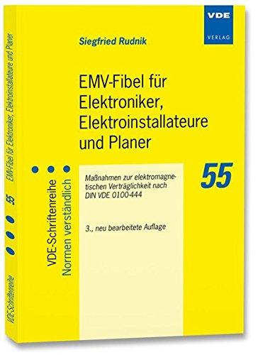 EMV-Fibel für Elektroniker, Elektroinstallateure und Planer: Maßnahmen zur elektromagnetischen Verträglichkeit nach DIN VDE 0100-444 (VDE-Schriftenreihe - Normen verständlich)