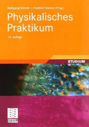 Physikalisches Praktikum: Mit 100 Versuchen und 310 Abbildungen