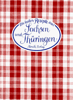 Die besten Rezepte aus Sachsen und Thüringen