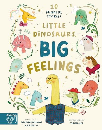 Little Dinosaurs, Big Feelings: 10 Mindful Stories (Dr Diplo)