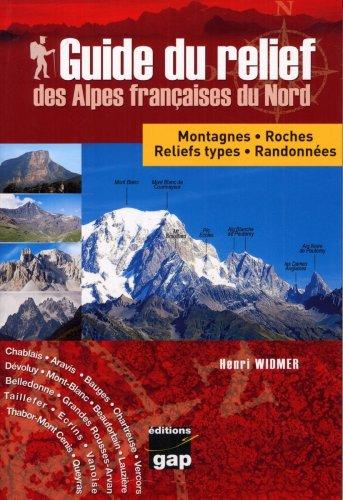 Guide du relief des Alpes françaises du Nord : montagnes, roches, reliefs types, randonnées