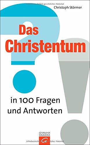 Das Christentum in 100 Fragen und Antworten