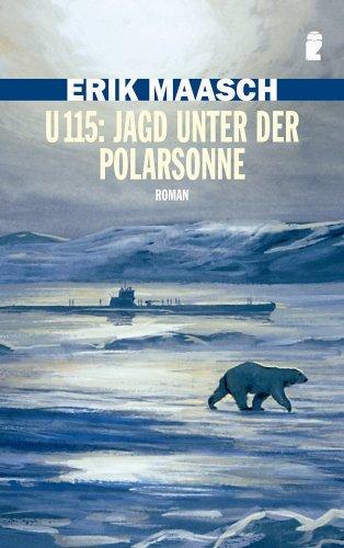 U 115: Jagd unter der Polarsonne (Ein Arne-Thomsen-Roman)