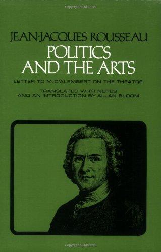 Politics and the Arts: European Representations of Islam and the Orient, 1100-1450: Letter to M. D'Alembert on the Theatre (Agora Editions)