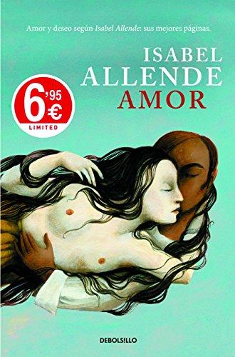 Amor : amor y deseo según Isabel Allende : sus mejores páginas (CAMPAÑAS, Band 26092)