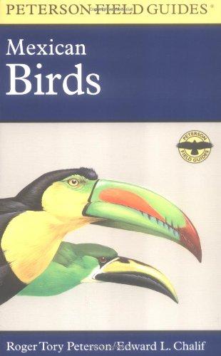 Field Guide to Mexican Birds: Mexico, Guatemala, Belize, El Salvador (Peterson Field Guides)