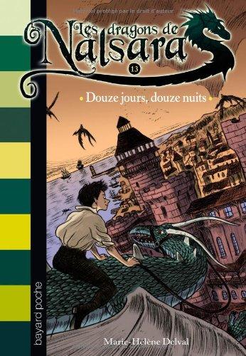 Les dragons de Nalsara. Vol. 13. Douze jours, douze nuits